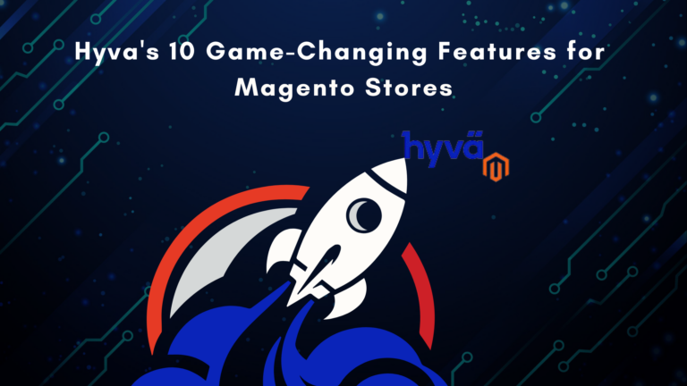 10 Unique Features of the Magento Hyvä Theme for a Cutting-Edge E-Commerce Experience