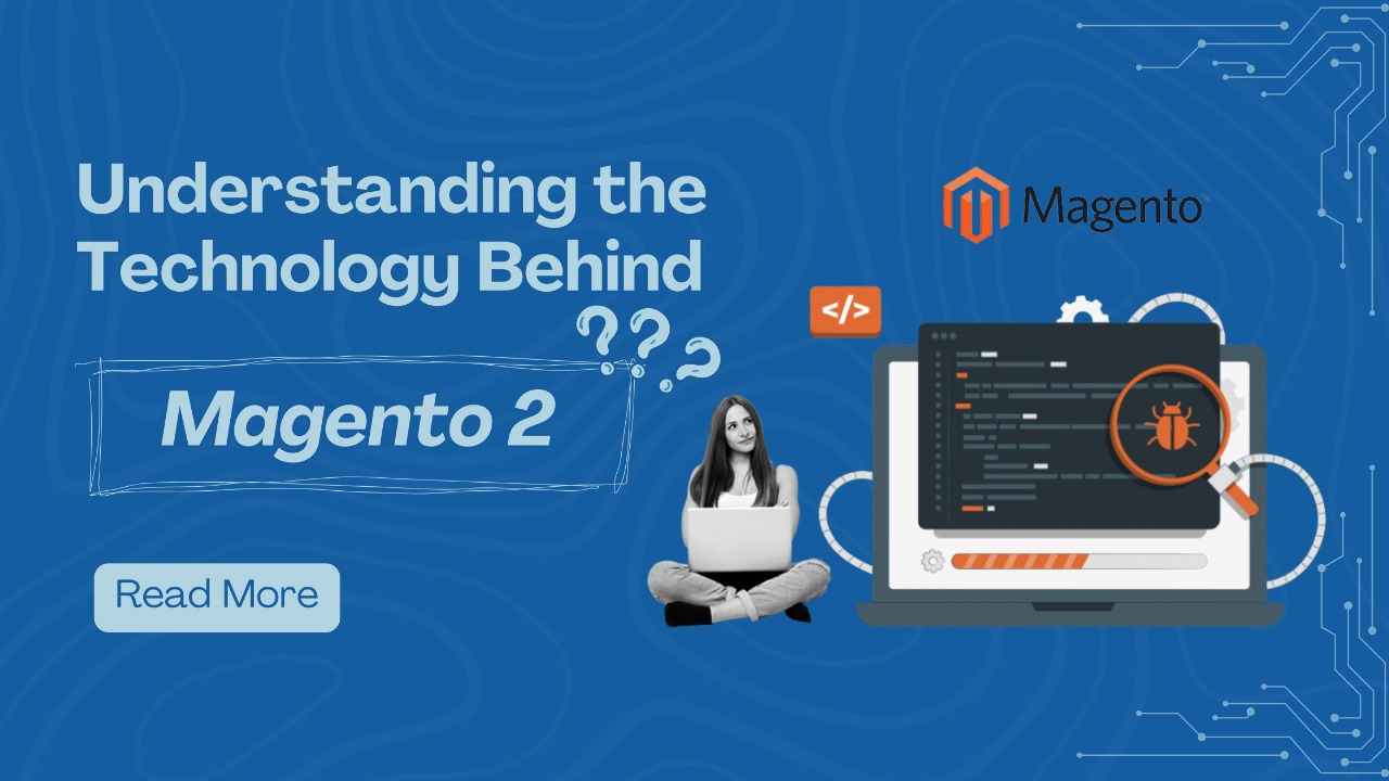 Understanding the Technology Behind Magento 2: A Simplified Guide by Kiwi Commerce