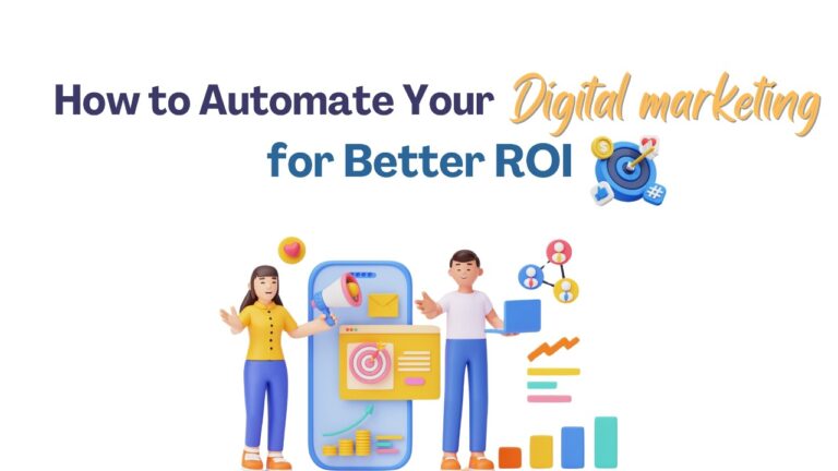 How to Automate Your Digital Marketing for Better ROI