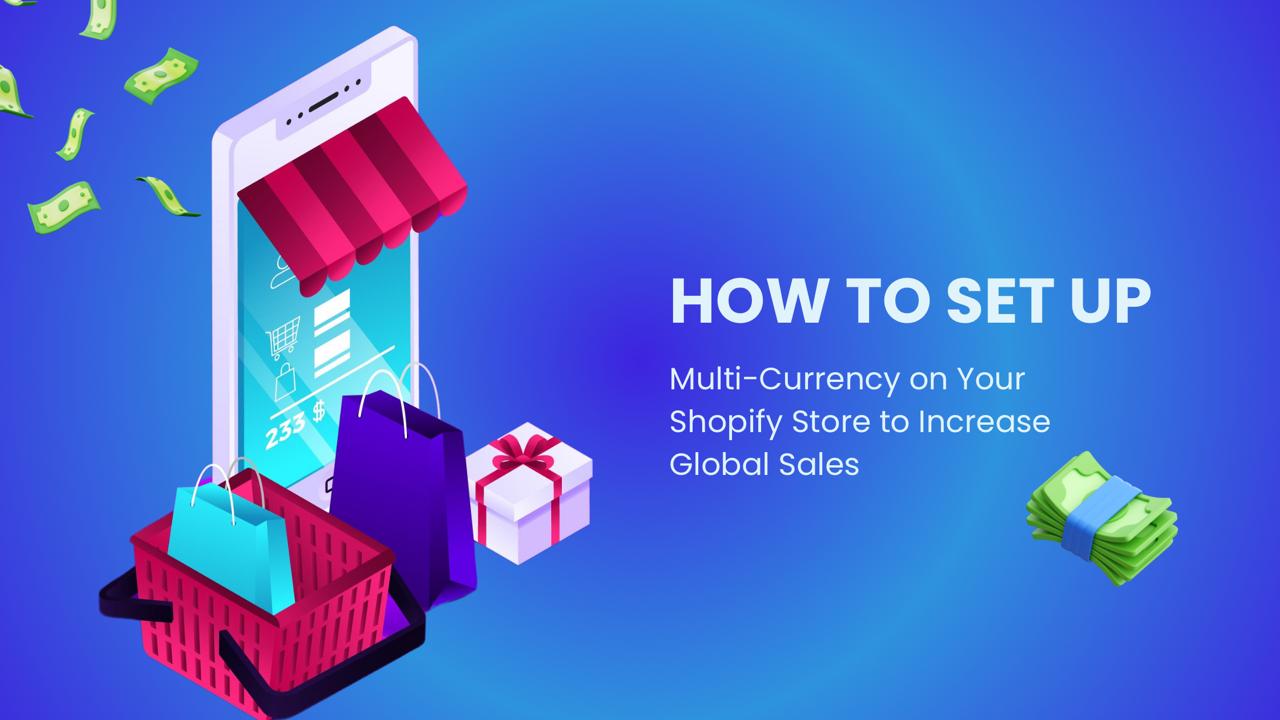 How to Set Up Multi-Currency on Shopify to Boost Global Sales | Kiwi Commerce