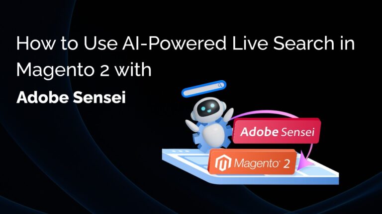 How to Use AI-Powered Live Search in Magento 2 with Adobe Sensei