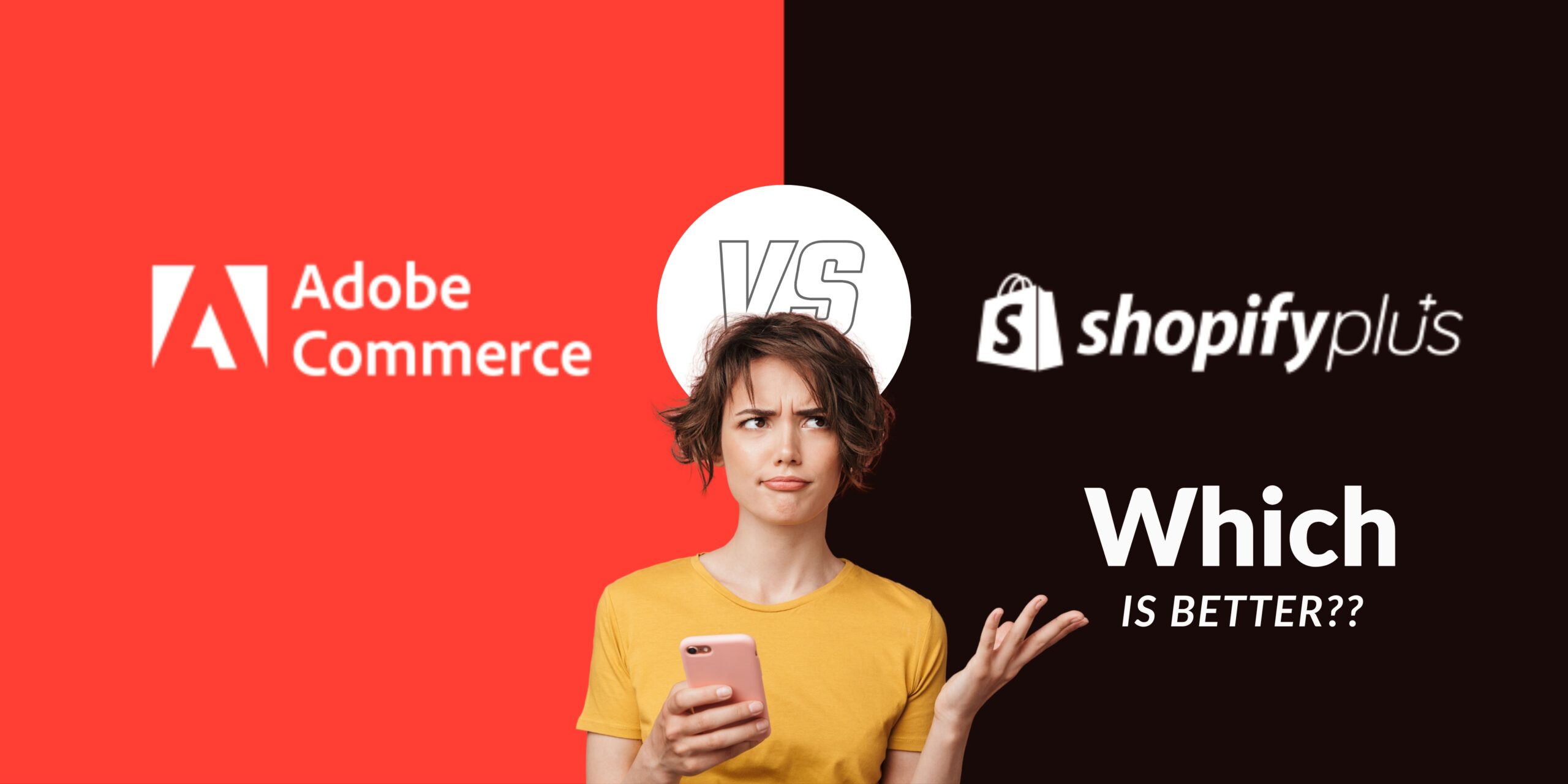 Shopify Plus vs Adobe Commerce | Choose the Right Platform