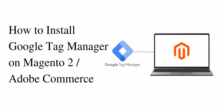 Install Google Tag Manager on Magento 2