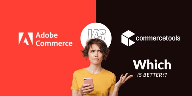 Adobe Commerce vs Commercetools: Which Is Best?
