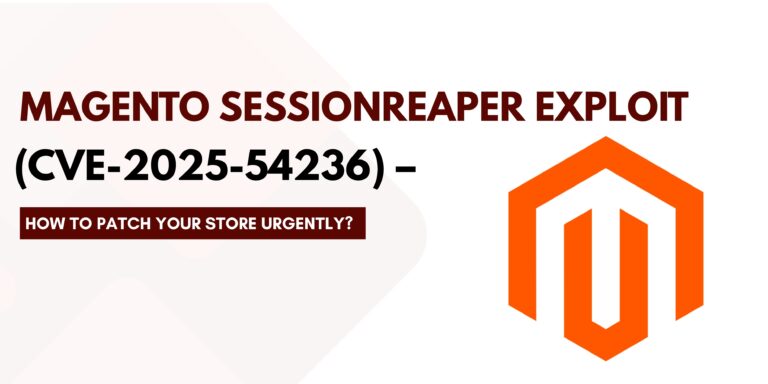 How to Urgently Patch the Magento SessionReaper Exploit (CVE-2025-54236)