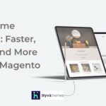 Hyvä Theme Adoption: Faster, Leaner, and More Efficient Magento Stores
