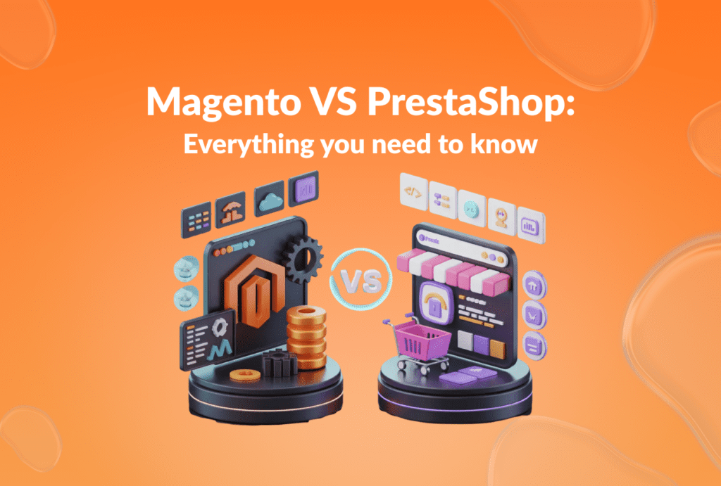 Magento VS PrestaShop: Everything you need to know