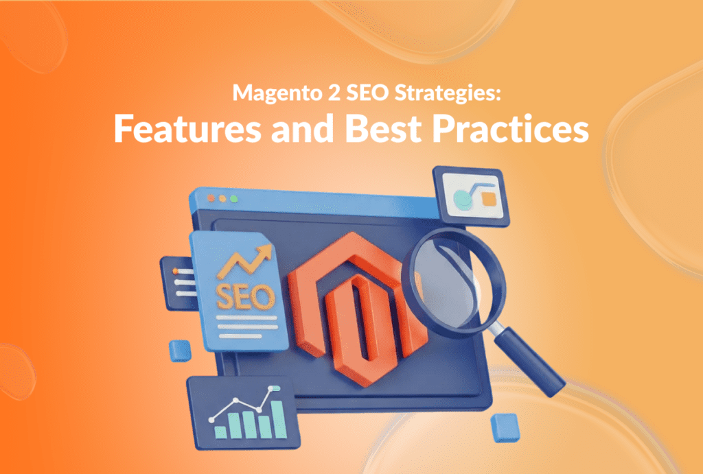 Magento 2 SEO Strategies: Features and Best Practises