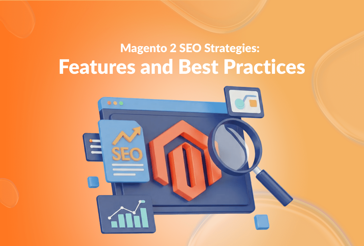 Magento 2 SEO Strategies: Features and Best Practises