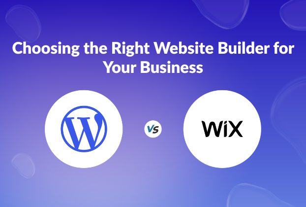 WordPress vs Wix: Choosing the Right Website Builder for Your Business