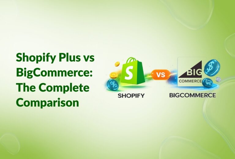 Shopify Plus vs BigCommerce: A Complete Comparison