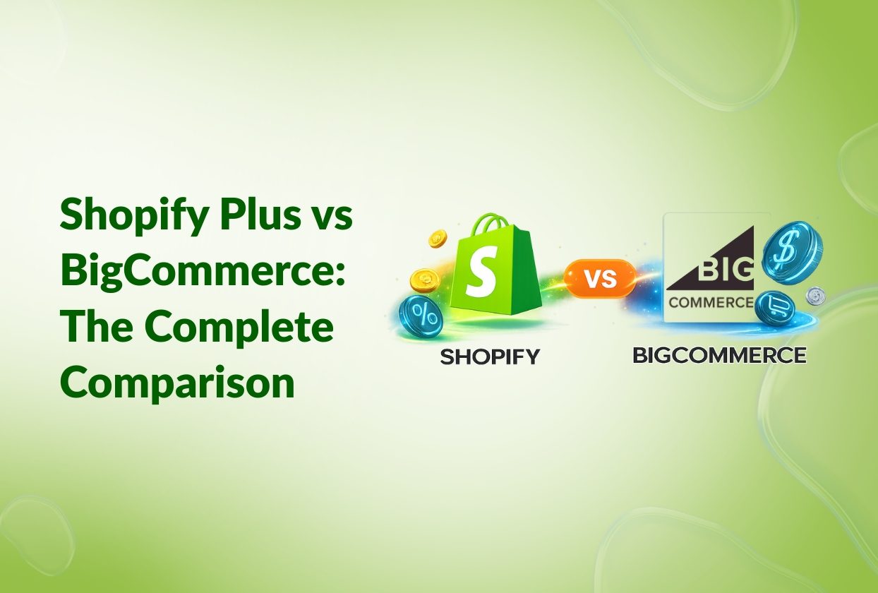 Shopify Plus vs BigCommerce: A Complete Comparison