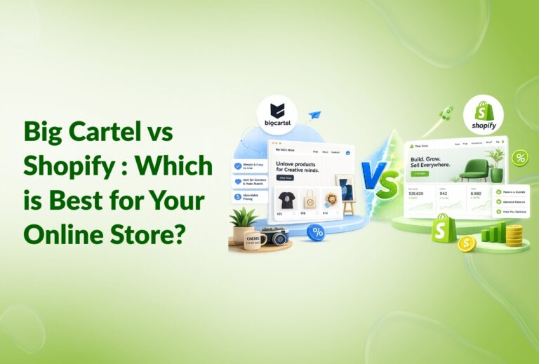 Big Cartel vs Shopify : Which is Best for Your Online Store?