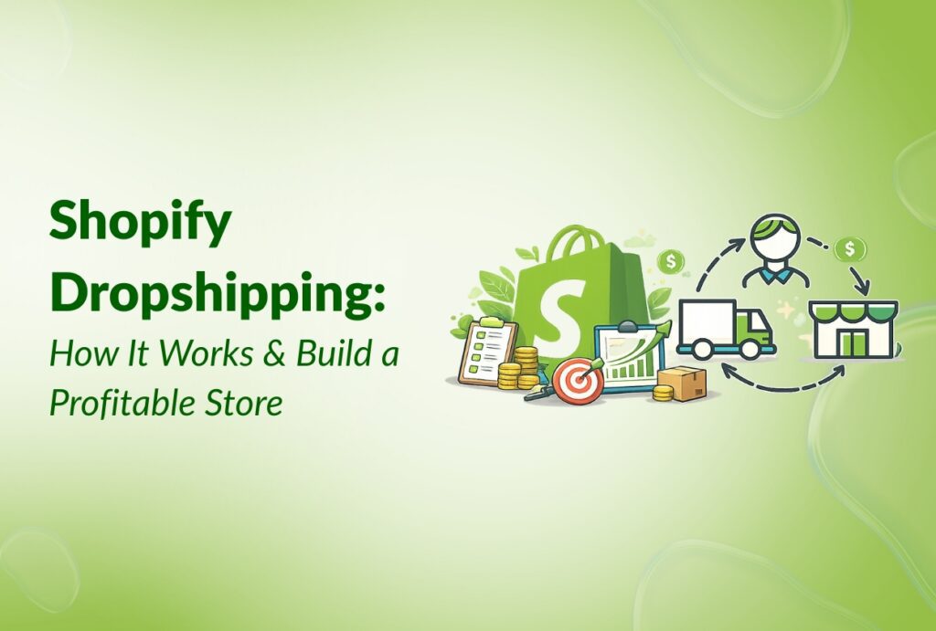 Shopify Dropshipping: How It Works and How to Build a Profitable Store