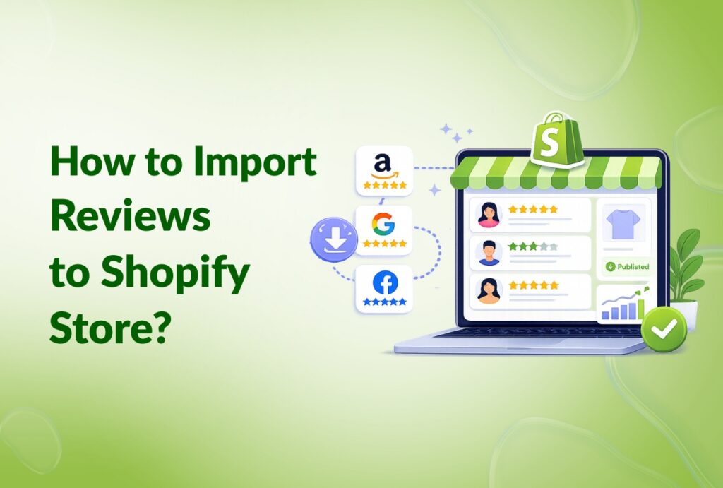How to Import Reviews to Shopify Store?
