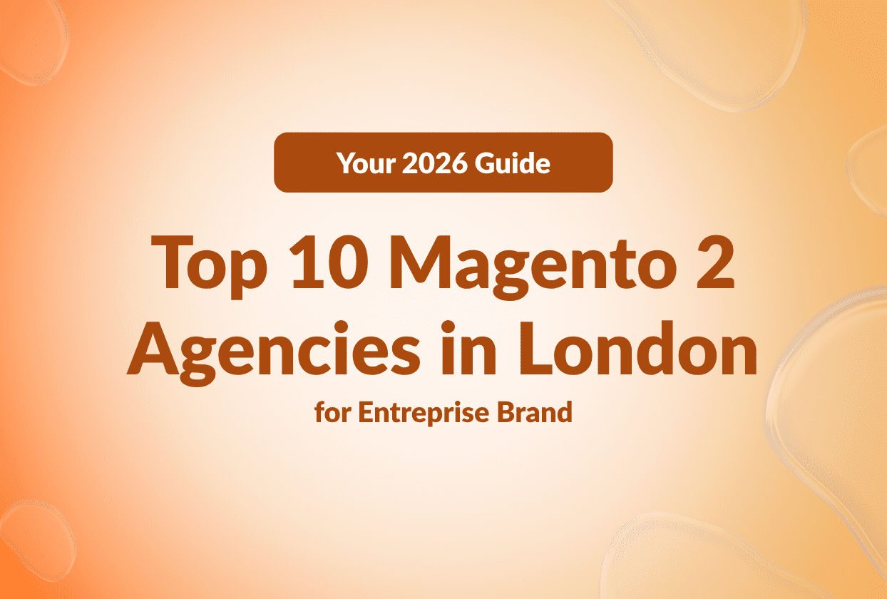 Top 10 Magento 2 Agencies in London for Enterprise Brands (2026 Guide)