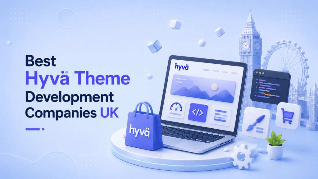 Best Hyvä Theme Development Companies UK