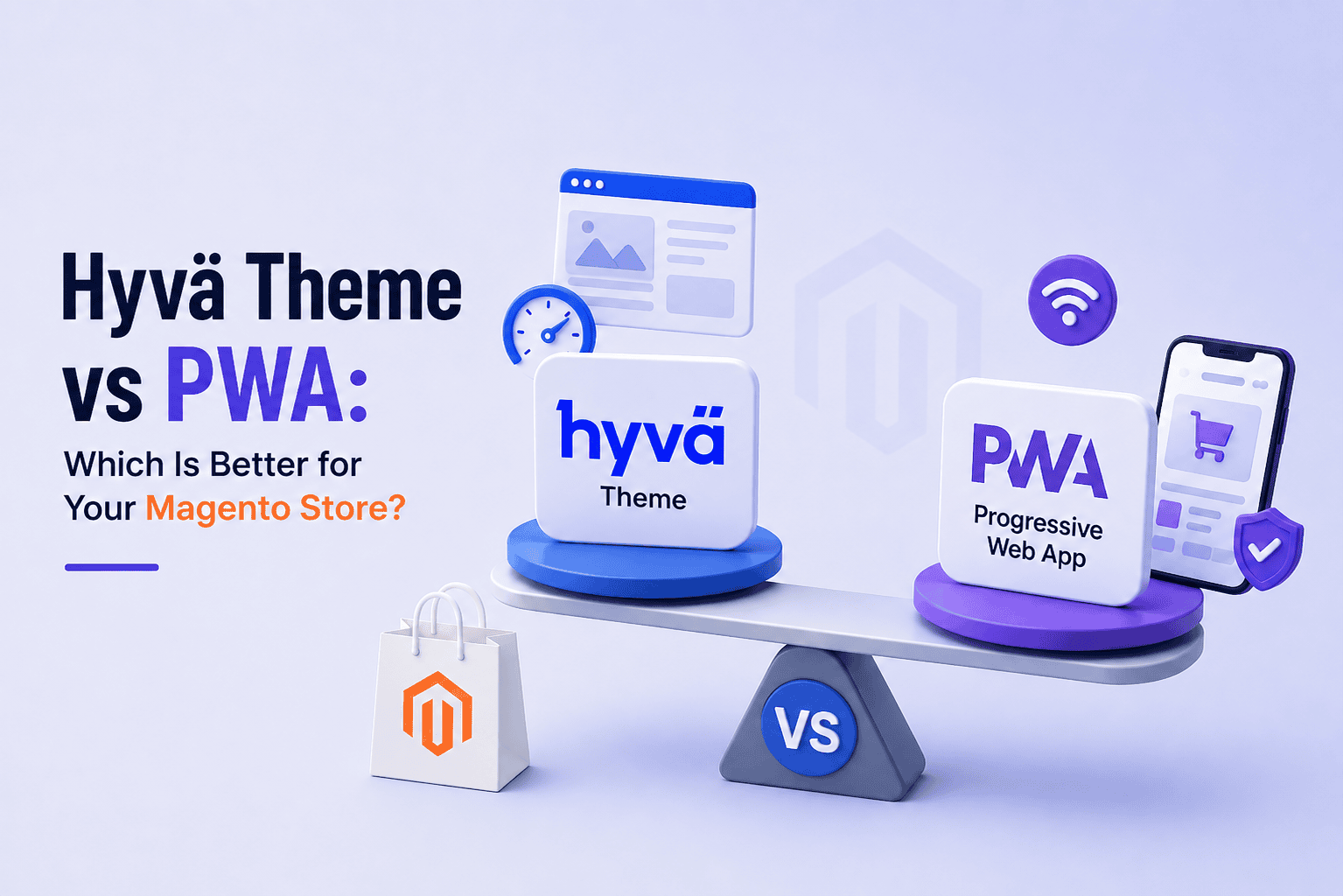 Hyvä Theme vs PWA: Which Is Better for Your Magento Store?
