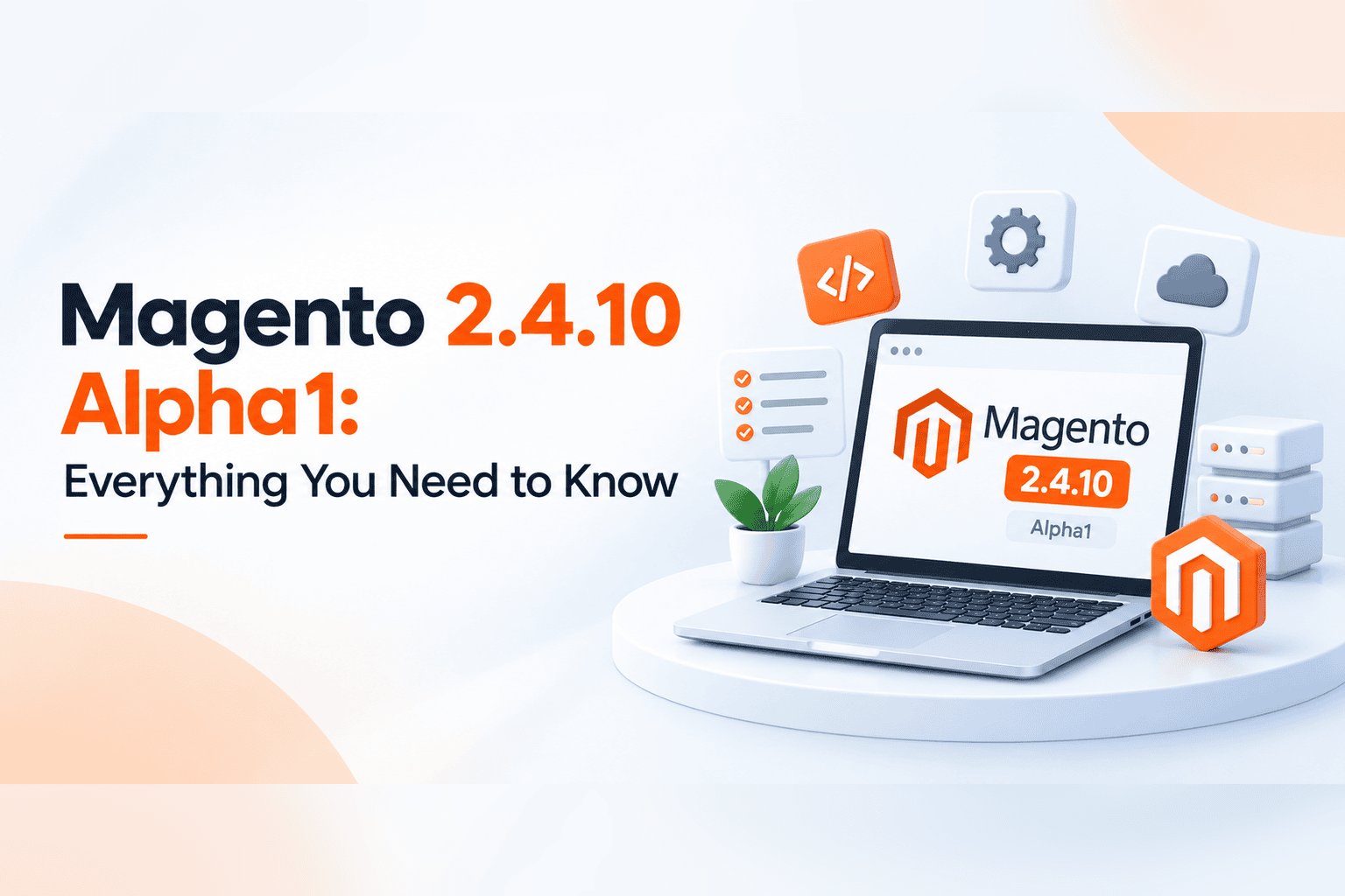 Magento 2.4.10 Alpha1: Everything You Need to Know